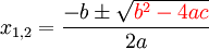 x_{1,2}=\frac{-b\pm\sqrt{\color{Red}b^2-4ac}}{2a}